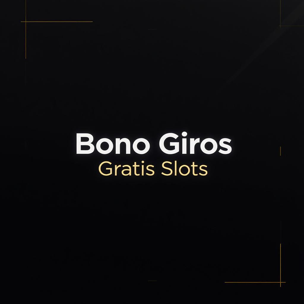 Bono Giros Gratis Slots